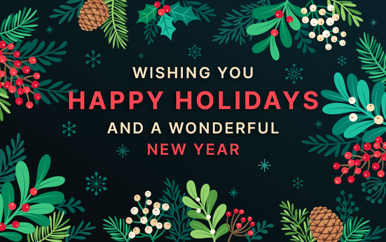 Wishing you a happy holidays and a wonderful New Year